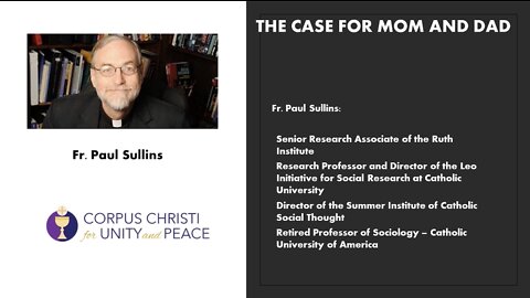 2021: 05/24—Fr. Paul Sullins, A Case for Mom and Dad