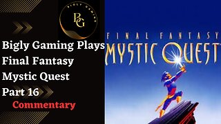 Through the Tree - Final Fantasy Mystic Quest Part 16