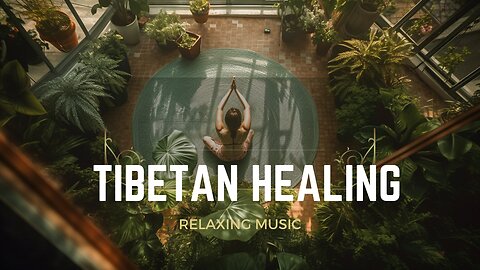 Tibetan Healing Music: Stress Relief, Relaxation & Deep Sleep (Calming Sounds)