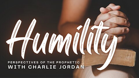 Humility | Charlie Jordan
