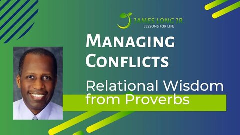 Managing Conflicts: Relational Wisdom from the Book of Proverbs