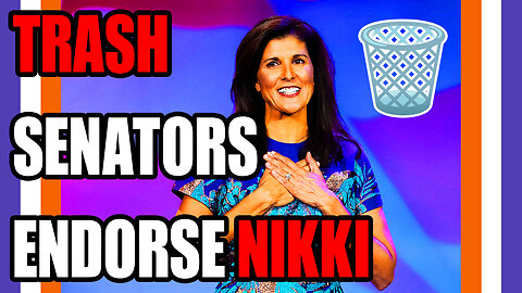 Trash Senators Endorse Nikki Haley