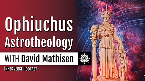 David Mathisen & Mario Garza | Ophiuchus Astrotheology: The Wisdom Gate to Higher Self