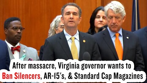 After massacre, Virginia governor wants to Ban Silencers, AR-15's, & Standard Cap Magazines