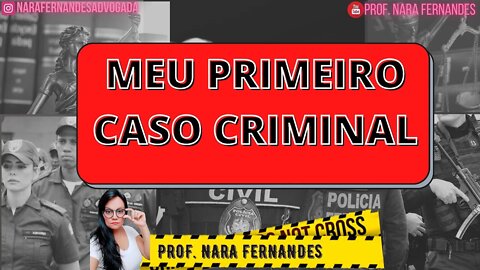 MEU PRIMEIRO CLIENTE NA ADVOCACIA CRIMINAL!!!