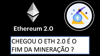 [ALERTA]: CHEGOU O ETH 2.0 SERÁ QUE É O FIM DA MINERAÇÃO?