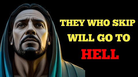 God Says They Who Skip Will Go To Hell | God Message For You Today | http://11.ai