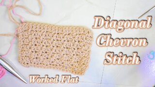 How to Crochet the Diagonal Chevron Stitch (worked flat)