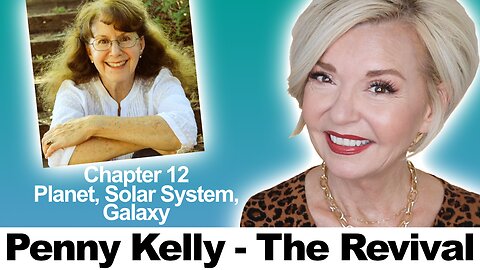 The Revival - Chapter 12 The Planet, Solar System & Galaxy featuring Penny Kelly!