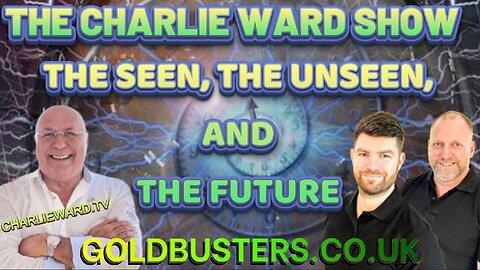 THE SEEN, THE UNSEEN AND THE FUTURE WITH ADAM, JAMES, AND CHARLIE WARD