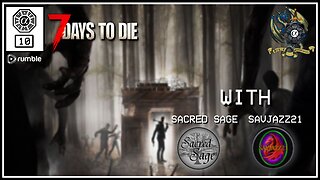 🟢7DTD: Killing The Z's W/ Sacred Sage (PC) #10 [Streamed 06-01-2023]🟢