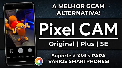 A MELHOR GCAM 7.3 PARA VÁRIOS SMARTPHONES! | PIXELCAM ORIGINAL, PLUS & SE! | Vários XMLs e TESTE!