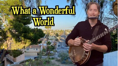 What A Wonderful World - on clawhammer banjo & harmonica