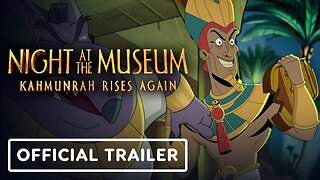 Night At The Museum: Kahmunrah Rises Again - Official Trailer
