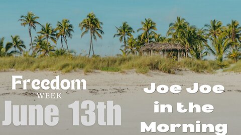 Joe Joe in the Morning June 13th