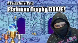 A Castle Full of Cats Platinum Trophy Playthrough - FINALE!