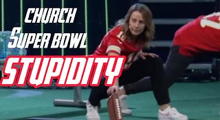 Church Super Bowl 2024 Stupidity