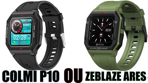 Smartwatch Colmi P10 E Zeblaze Ares🤔🤔🤔 Qual escolher?