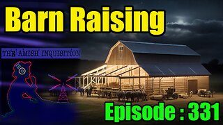 🍻Barn Raising No.15 : Episode 331