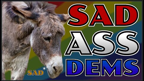 Sad Ass Democrat Party, A Review | Floatshow [5PM EST]
