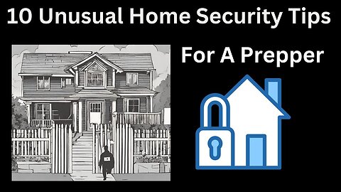 10 UNUSUAL Home Security Tips For A Prepper!