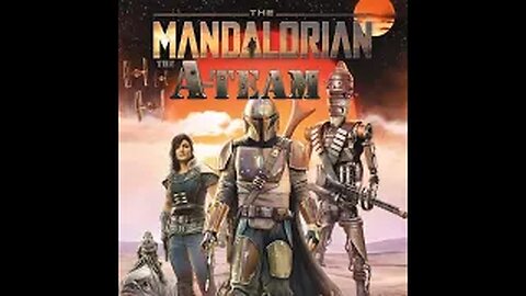 the mandalorian - a team - mix up parody
