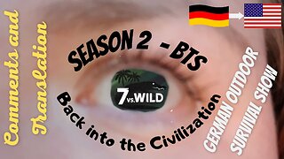 7 vs Wild | Season 2 | Behind the Scenes | Back into the Civilization | Comments and Translation