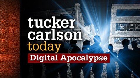 Tucker Carlson Today | Digital Apocalypse: Author James Poulos