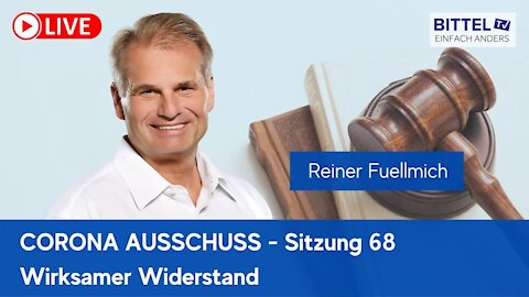 Corona Ausschuss - Sitzung 68 "Wirksamer Widerstand" (Zusammenfassung).