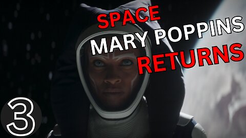 Space Mary Poppins Returns Ahsoka Episode 3