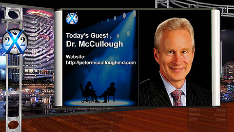 X22 SPOTLIGHT REPORT | Dr. Peter McCullough: The Pandemic, Crime Of All Crimes