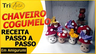 CHAVEIRO AMIGURUMI | COGUMELO | RECEITA PASSO A PASSO