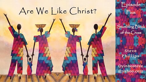 Are We Like Christ 5 Stumbling Block of the Cross