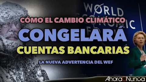 NUEVA PROPAGANDA PREDICTIVA | ¿CÓMO EL CAMBIO CLIMÁTICO CONGELARÁ TU CUENTA BANCARIA?