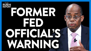 Former Fed Vice Chair Shocks Host With His Warning That You Must Hear | DM CLIPS | Rubin Report