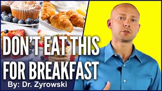 The 8 Worst Breakfast Foods & Healthy Alternatives For Nutrition & Weight Loss | Dr. Nick Z