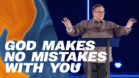 God Makes No Mistakes With You | Tim Sheets