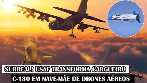 Surreal! USAF Transforma Cargueiro C-130 Em Nave-Mãe De Drones Aéreos