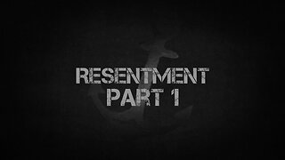 Resentment Part 1 | Jason Lawson