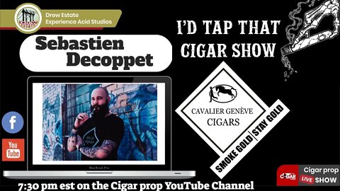 Sebastien Decoppet of Cavalier Cigars, I'd Tap That Cigar Show Episode 90