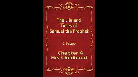 Life and Times of Samuel the Prophet, Chapter 4, His Childhood