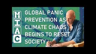 Global Panic Prevention as Climate Chaos Begins to Reset Society