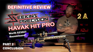 Seekins Havak Hit Pro - Definitive Review Part 2 - Recommend or Not?