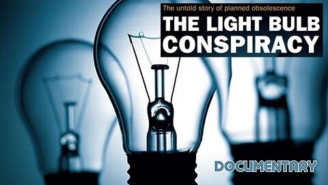 Documentary: The Lightbulb Conspiracy