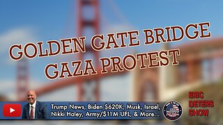Golden Gate Bridge Gaza Protest | Eric Deters Show