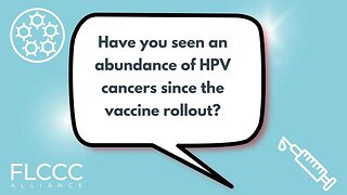 Have you seen an abundance of HPV cancers since the vaccine rollout?