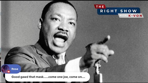 46: "The Right Show" Podcast - Biden Disrespects MLK Jr (w/ host K-von)
