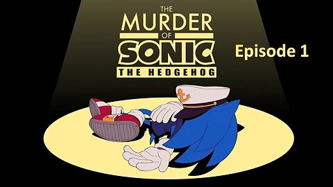 Let's Play The Murderer of Sonic the Hedgehog Episode 1:Being the Servant Boi