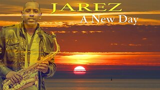 Jarez "A New Day" | Smooth Jazz | Relaxing Saxophone Music | Positive Mood