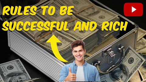 rules to be successful and rich